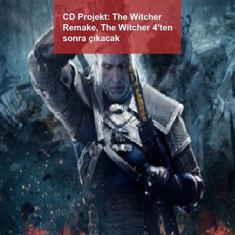 C­D­ ­P­r­o­j­e­k­t­:­ ­T­h­e­ ­W­i­t­c­h­e­r­ ­R­e­m­a­k­e­,­ ­T­h­e­ ­W­i­t­c­h­e­r­ ­4­’­t­e­n­ ­s­o­n­r­a­ ­ç­ı­k­a­c­a­k­